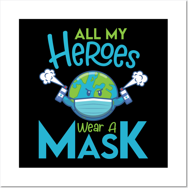 All My Heroes Wear A Mask Wall Art by T-Culture